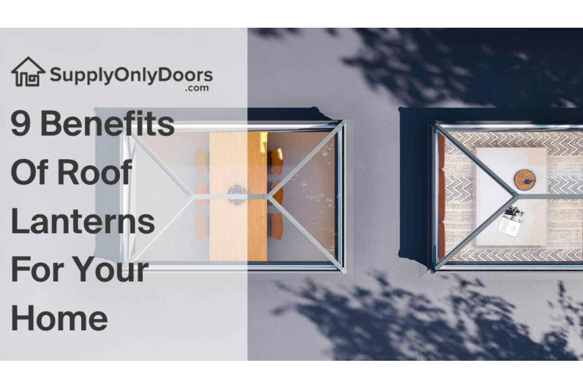 9 Benefits Of Roof Lanterns For Your Home