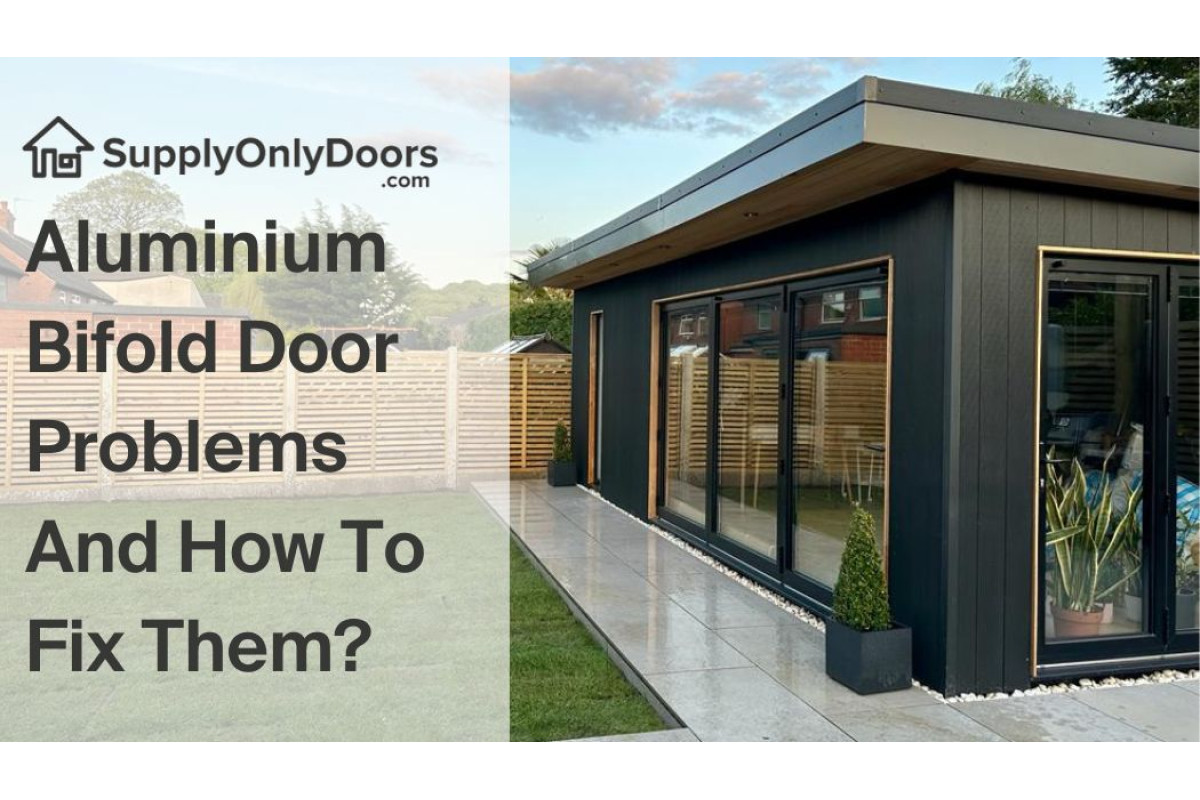 Aluminium Bifold Door Problems And How To Fix Them?