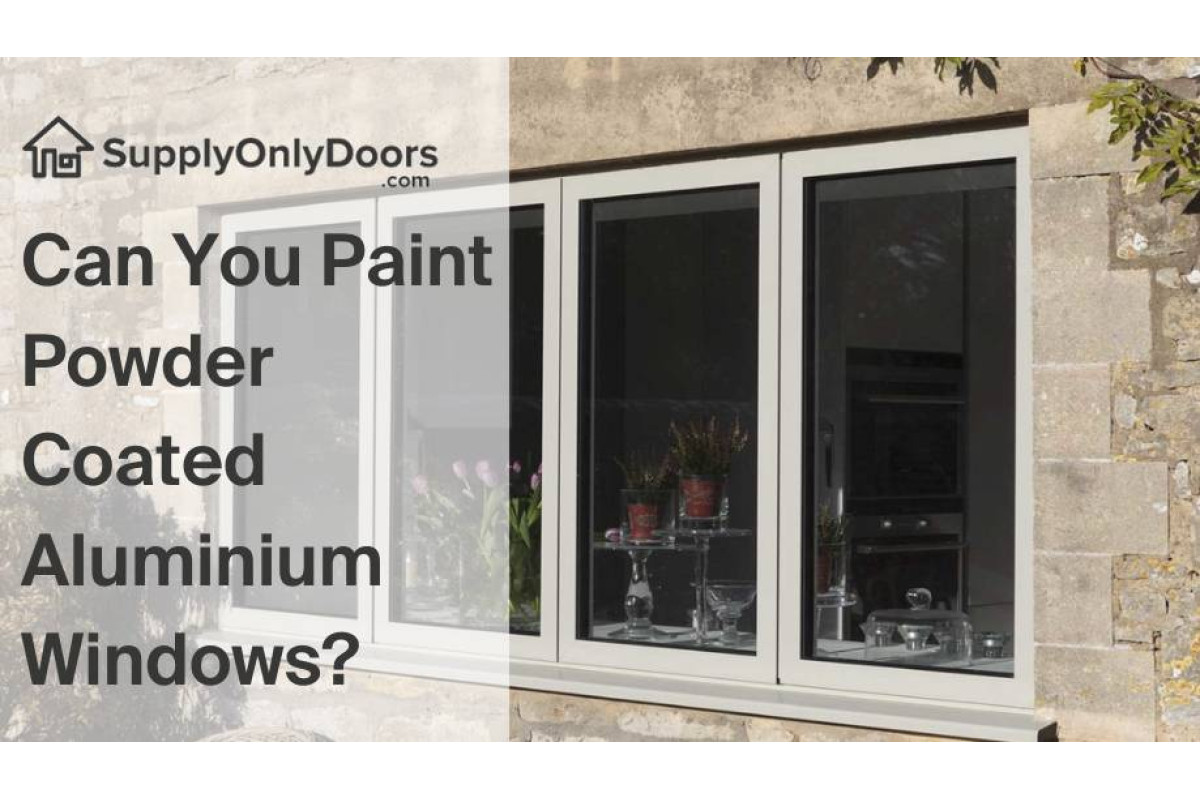 Can You Paint Powder Coated Aluminium Windows?