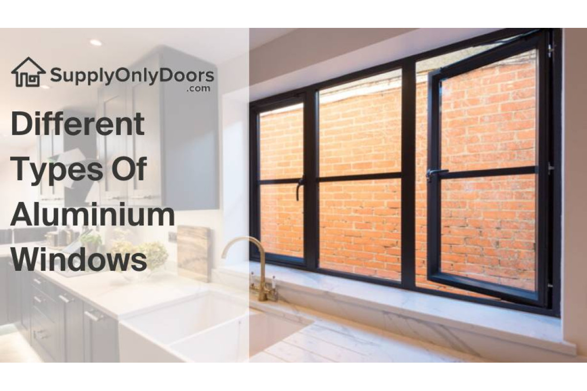 Different Types Of Aluminium Windows