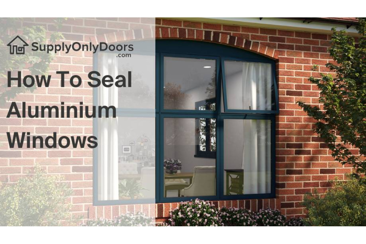 How To Seal Aluminium Windows